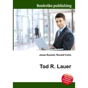  Tod R. Lauer Ronald Cohn Jesse Russell Books