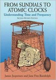 From Sundials to Atomic Clocks Undestanding Time and Frequency 