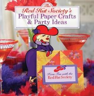   The Red Hat Societys Playful Paper Crafts & Party 