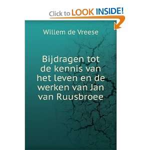   het leven en de werken van Jan van Ruusbroee Willem de Vreese Books