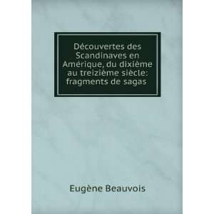   siÃ¨cle fragments de sagas . EugÃ¨ne Beauvois  Books