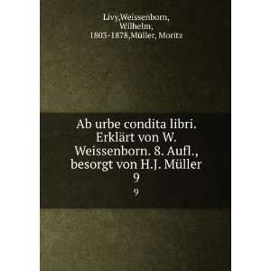   Weissenborn, Wilhelm, 1803 1878,MÃ¼ller, Moritz Livy Books