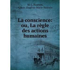   actions humaines Louis  EugÃ¨ne Marie Bautain M. L. Bautain Books