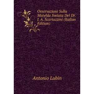   Del Dr. J. A. Scartazzini (Italian Edition) Antonio Lubin Books