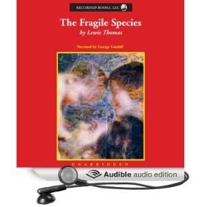  The Fragile Species (Audible Audio Edition) Lewis Thomas 