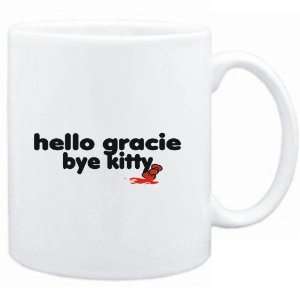   Mug White  Hello Gracie bye kitty  Female Names
