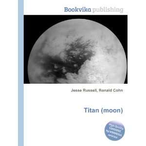 Titan (moon) Ronald Cohn Jesse Russell Books