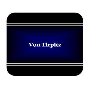    Personalized Name Gift   Von Tirpitz Mouse Pad 