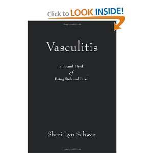 Vasculitis Sick and Tired of Being Sick and Tired 
