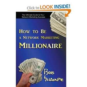  How to Be a Network Marketing Millionaire [Paperback] Bob 