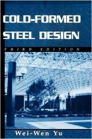 Cold Formed Steel Design 3e, (0471348090), Yu, Textbooks   Barnes 
