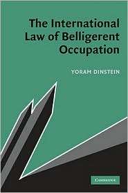 The International Law of Belligerent Occupation, (052172094X), Yoram 