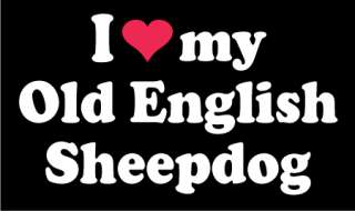 Love My Old English Sheepdog Sticker Vinyl Decal Car  