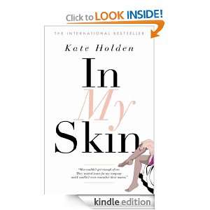 In My Skin Kate Holden  Kindle Store