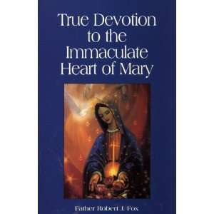    True Devotion to the Immaculate Heart of Mary 