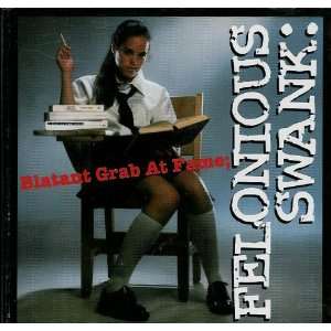  Blatant Grab At Fame by Felonious Swank (Audio CD 