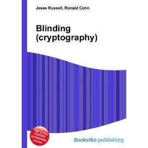  Blinding (cryptography) Ronald Cohn Jesse Russell Books