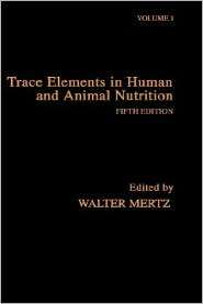 Trace Elements In Human And Animal Nutrition, Vol. 1, (0124912516 