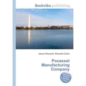  Pocasset Manufacturing Company Ronald Cohn Jesse Russell 