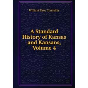  A Standard History of Kansas and Kansans, Volume 4 