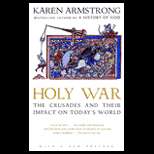 Holy War  Crusades and Their Impact on Todays World (REV Edition 
