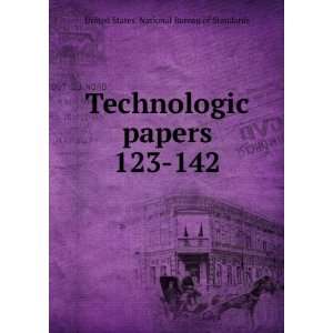  Technologic papers. 123 142 United States. National 