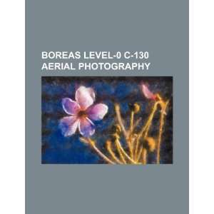  BOREAS level 0 C 130 aerial photography (9781234351168) U 