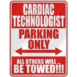  CARDIAC TECHNOLOGIST PARKING ONLY  PARKING SIGN 