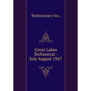  Great Lakes Technocrat   July August 1947 Technocracy Inc 