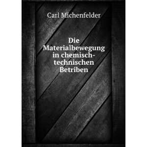   in chemisch technischen Betriben Carl Michenfelder Books