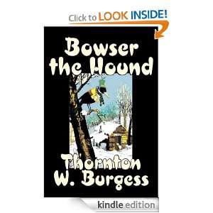Bowser The Hound Thornton W. Burgess  Kindle Store