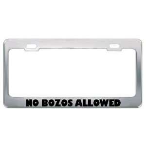  No Bozos Allowed Metal License Plate Frame Tag Holder 
