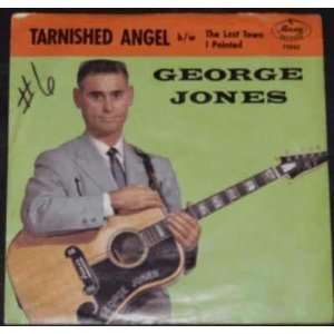  George Jones   Tarnished Angel / the Last Town I Painted 
