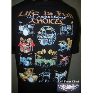  DRUM T SHIRT*LIFE IS FULL OF IMPORTANT CHOICES*XXL NEW 