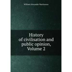   History of Civilisation, Volume 2 William Alexander Mackinnon Books
