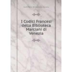   Marciani di Venezia Adolfo Bartoli Bibl nazionale marciana Books