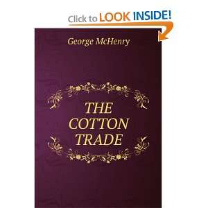  THE COTTON TRADE George McHenry Books