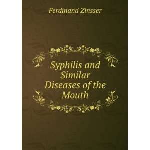  Syphilis and Similar Diseases of the Mouth Ferdinand 