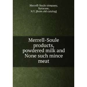   meat Syracuse, N.Y. [from old catalog] Merrell Soule company Books