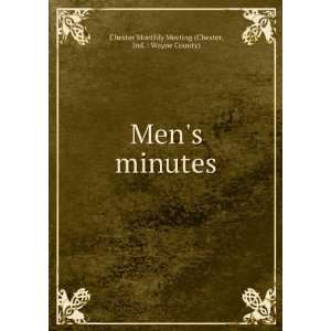  Mens minutes Ind.  Wayne County) Chester Monthly 