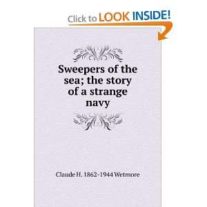  Sweepers of the sea; the story of a strange navy Claude H 