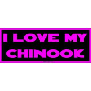  I Love My Chinook Bumper Sticker Automotive