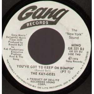  YOUVE GOT TO KEEP ON BUMPIN 7 INCH (7 VINYL 45) US GANG 