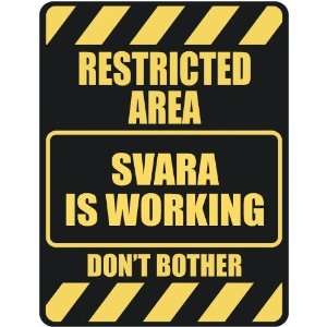   RESTRICTED AREA SVARA IS WORKING  PARKING SIGN