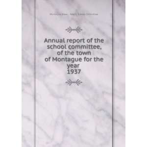   for the year . 1937 Montague (Mass.  Town). School Committee Books