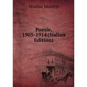  Poesie, 1905 1914 (Italian Edition) Marino Moretti Books