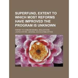 com Superfund, extent to which most reforms have improved the program 