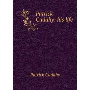  Patrick Cudahy his life Patrick Cudahy Books