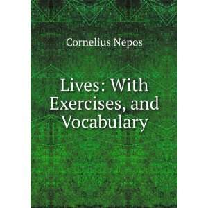    Lives With Exercises, and Vocabulary Cornelius Nepos Books