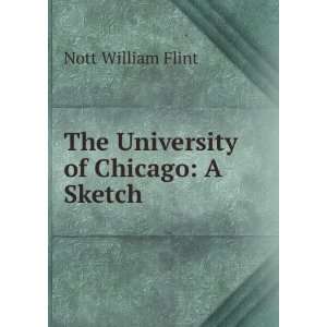   The University of Chicago A Sketch Nott William Flint Books